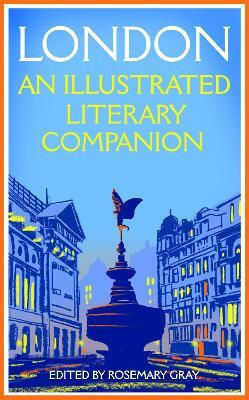 London An Illustrated Literary Companion Rosemary