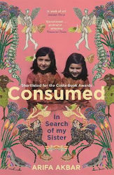 Consumed In Search Of My Sister Shortlisted For The Costa Biography Award 2021 Arifa Akbar 0512