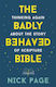 The Badly Behaved Bible Thinking Again About The Story Of Scripture Nick Page Faith 0513