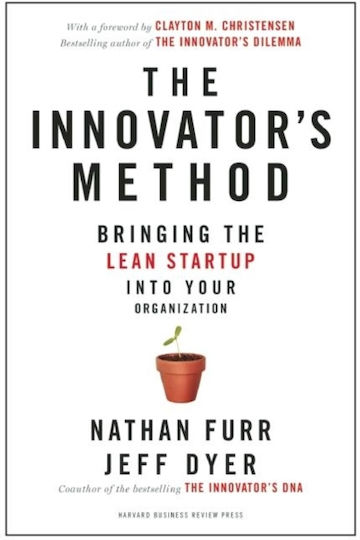 The Innovator's Method Bringing The Lean Start-up Into Your Organization Jeff Dyer Harvard Business Review Press