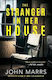The Stranger in Her House John Marrs