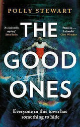 The Good Ones A Gripping Page-turner About A Missing Woman And Dark Secrets in A Small Town Polly Stewart 0430