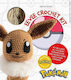 Pokémon Crochet Eevee Kit Kit Includes Materials To Make Eevee And Instructions For 5 Other Pokémon Sabrina Somers