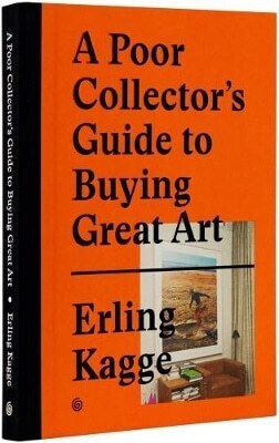 A Poor Collector's Guide To Buying Great Art A Poor Collector's Guide To Buying Great Art