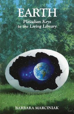 Earth Pleiadian Keys To The Living Library Barbara Marciniak