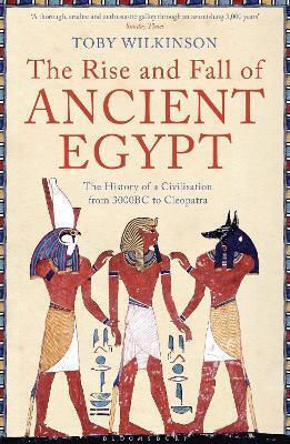The Rise And Fall Of Ancient Egypt Toby Wilkinson