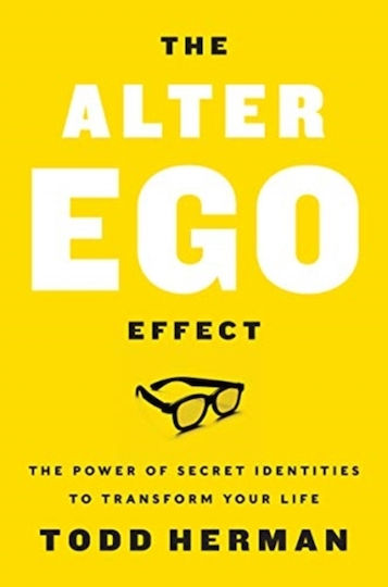 The Alter Ego Effect The Power Of Secret Identities To Transform Your Life Todd Herman The Alter Ego Effect The Power Of Secret Identities To Transform Your Life Todd Herman