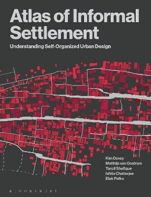 Atlas Of Informal Settlement Understanding Self-organized Urban Design Dr Elek Pafka Visual Arts 1130
