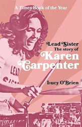 Lead Sister The Story Of Karen Carpenter A Times Book Of The Year Lucy O'brien