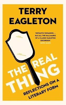 The Real Thing Reflections On A Literary Form Terry Eagleton 0426