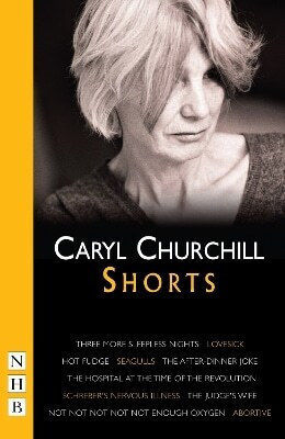 Caryl Churchill Shorts