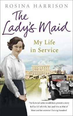 The Lady's Maid My Life In Service Rosina Harrison