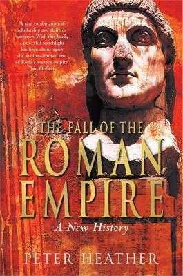 The Fall Of The Roman Empire A New History Peter Heather 0701