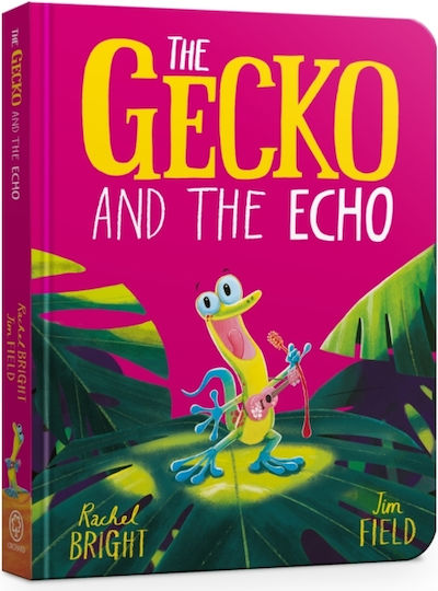 The Gecko And The Echo Board Book Rachel Bright 0312