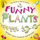Funny Plants: Laugh-out-loud Nature Facts! Paul...
