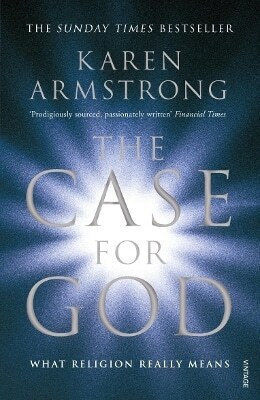 The Case For God: What Religion Really Means Karen Armstrong Vintage