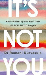 It's Not You How To Identify And Heal From Narcissistic People Ramani Durvasula