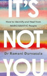 It's Not You How To Identify And Heal From Narcissistic People Ramani Durvasula