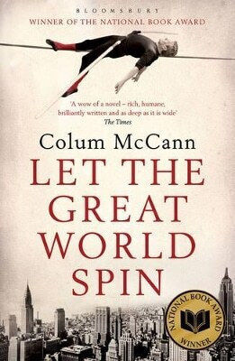 Let the Great World Spin Colum Mccann Let the Great World Spin Colum Mccann