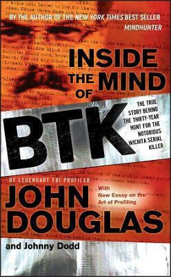 Inside The Mind Of Btk The True Story Behind The Thirty-year Hunt For The Notorious Wichita Serial Killer Johnny Dodd Jossey-bass Inc.,u.s 1121
