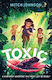 Toxic A Rainforest Adventure That Might Just Be Deadly Mitch Johnson Children's Books 0430