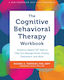 The Cognitive Behavioral Therapy Workbook Evidence-based Cbt Skills To Help You Manage Stress Anxiety Depression And More Michael A Tompkins