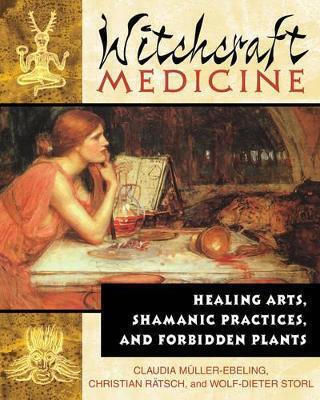 Witchcraft Medicine Healing Arts Shamanic Practices And Forbidden Plants Wolf-dieter Storl