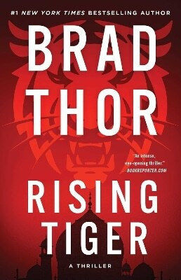 Rising Tiger A Thriller Brad Thor Rising Tiger A Thriller Brad Thor