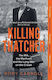 Killing Thatcher The Ira The Manhunt And The Long War On The Crown Rory Carroll