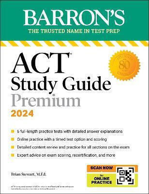 Act Study Guide Premium Prep 2024 6 Practice Tests Comprehensive Review Online Practice Brian Stewart M.ed