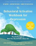 The Behavioral Activation Workbook For Depression Powerful Strategies To Boost Your Mood And Build A Better Life Stephen R Swallow