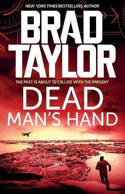 Dead Man's Hand Brad Taylor Head of Zeus An Aries Book 0430