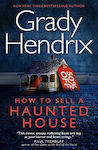 How to Sell A Haunted House Grady Hendrix