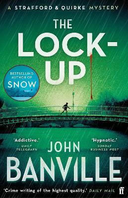 The Lock-up A Strafford And Quirke Murder Mystery John Banville