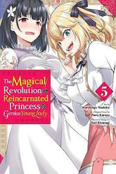 The Magical Revolution Of The Reincarnated Princess And The Genius Young Lady Vol 5 Manga Piero Karasu