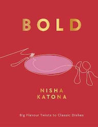 Bold Flavour Twists To Classic Dishes Nisha Katona Nourish Books