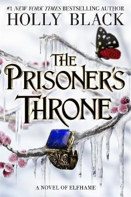 The Prisoner's Throne A Novel Of Elfhame From The Author Of The Folk Of The Air Series Holly
