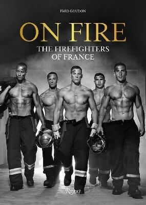 On Fire Firefighters Of France The Fred Goudon International Publications