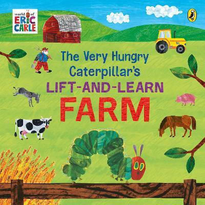 The Very Hungry Caterpillar’s Lift And Learn Farm Eric Carle