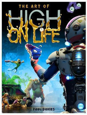 The Art Of High On Life Paul Davies