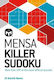 Mensa Killer Sudoku More Than 200 Of The Most Difficult Number Puzzles Mensa Ltd