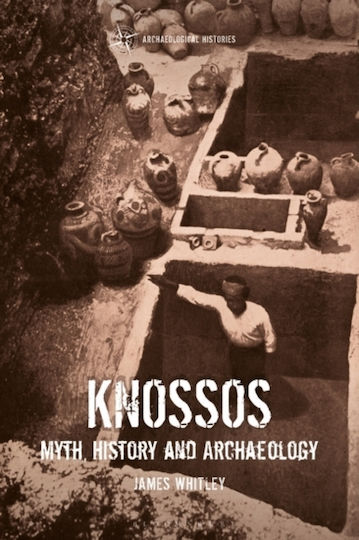 Knossos Myth History And Archaeology James Whitley Academic 0125
