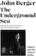 The Underground Sea John Berger