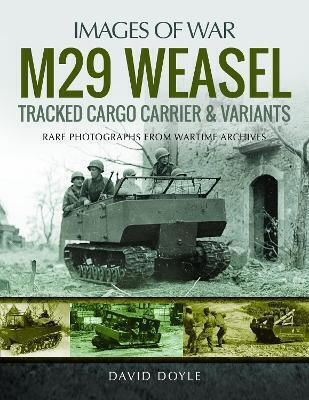 M29 Weasel Tracked Cargo Carrier Variants Rare Photographs From Wartime Archives Doyle David