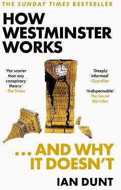 How Westminster Works And Why It Doesn't Ian Dunt 0625