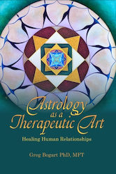 Astrology As A Therapeutic Art: Healing Human Relationships