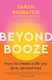 Beyond Booze