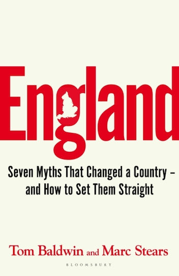 England Seven Myths That Changed A Country And How To Set Them Straight Marc Stears 0730