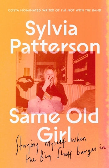 Same Old Girl Staying Alive Staying Sane Staying Myself Sylvia Patterson 0730 Same Old Girl Staying Alive Staying Sane Staying Myself Sylvia Patterson 0730