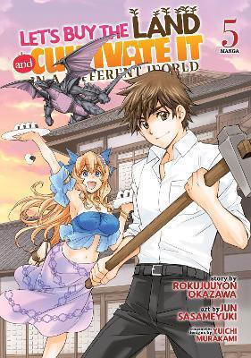 Let's Buy The Land And Cultivate It In A Different World Manga Vol 5 Rokujuuyon Okazawa Llc